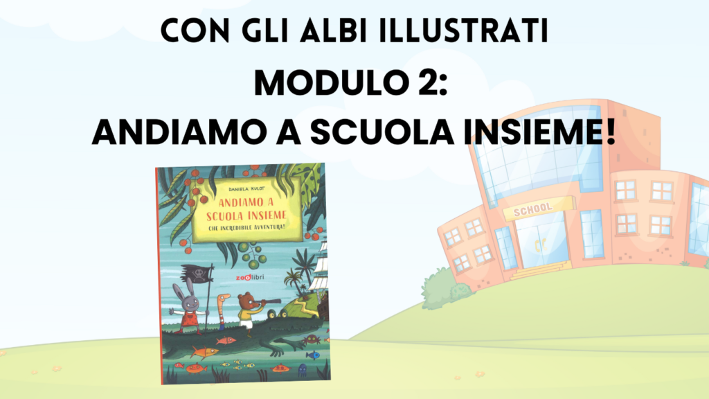 Attività ispirate all’albo illustrato “Andiamo a scuola insieme” (modulo 2)